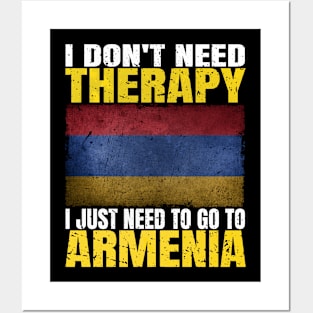 I Don't Need Therapy I Just Need To Go To Armenia Armenian Flag Posters and Art